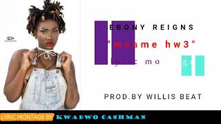 Ebony Reigns  maame hw3 lyrics [upl. by Anairol236]