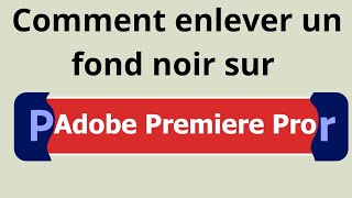 COMMENT ENLEVER UN FOND NOIR SUR PREMIERE PRO [upl. by Sankey]