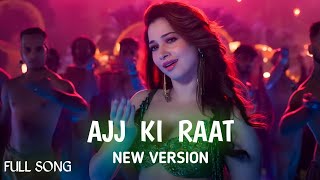 Ajj Ki Raat Song New Version  Ajj Ki Raat Full Song  Bollywood Hindi song [upl. by Bernj]