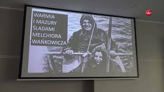 OLSZTYN24 Prelekcja „Warmia i Mazury śladami Melchiora Wańkowicza” Magdaleny Malinowskiej na EDD [upl. by Nenad]