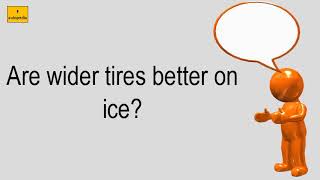 Are Wider Tires Better On Ice [upl. by Gnuhn]