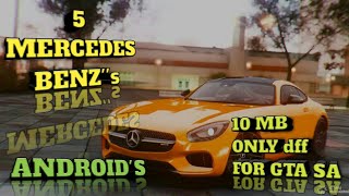 Top 5 MERCEDES Benz Cars for GTA sa android for free [upl. by Nirmak]