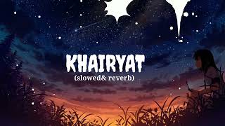 Khairiyat  Arijit Singh Sad Version Song  Slowed and Reverb Lofi Mix lofi lofimusic [upl. by Assirok]