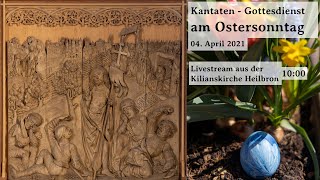 KantatenGottesdienst am Ostersonntag 2021 live aus der Kilianskirche Heilbronn [upl. by Sivrup]