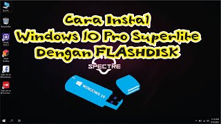 Cara Instal Windows 10 Pro Superlite Dengan FLASHDISK [upl. by Baker887]