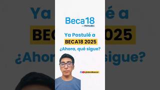 Beca18 2025  ¿Qué sigue si ya postulaste a Beca18 2025 pronabec beca18 beca182025 [upl. by Leuams]