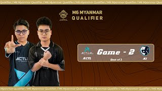 Game  2 AI ESPORTS vs ACTUAL ESPORTS  M6 Myanmar Qualifier [upl. by Ariat611]