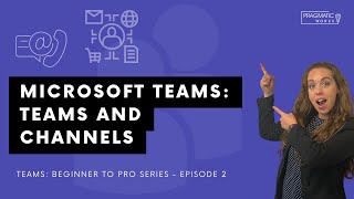 Microsoft Teams Teams and Channels Beginner to Pro Teams Series  Ep 2 [upl. by Lenni964]