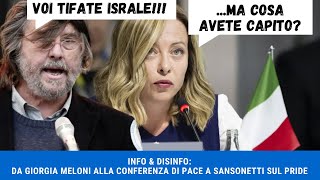 INFO amp DISINFO DA GIORGIA MELONI ALLA CONFERENZA DI PACE A SANSONETTI NELLUNITA SUL PRIDE [upl. by Annenn956]