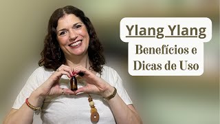 YlangYlang Benefícios e Dicas de Uso [upl. by Primalia]