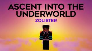 Ascent Into The Underworld  Zolister [upl. by Eerat491]