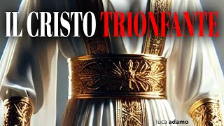 Il Cristo Trionfante [upl. by Riti712]