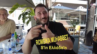 ROMEİKA MUHABBET SİN ΕΛΛΑΔΑN [upl. by Ringsmuth971]