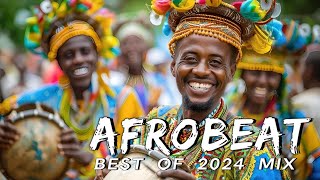 AFROBEAT MIX 2024 NAIJA  The Best and Latest Afrobeat Jams of 2024  Best Afrobeat Mix 2024 [upl. by Enohs]