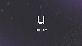 Tori Kelly  u Lyrics [upl. by Rhines]