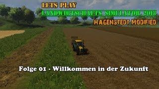 LS 2013 Hagenstedt Modified 01 Willkommen in der Zukunft ★ Lets Play ★ [upl. by Brook]