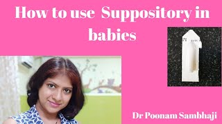 HOW TO USE SUPPOSITORY IN BABIES [upl. by Nosreme721]