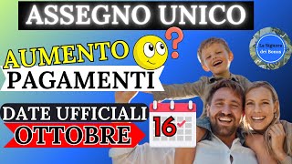 PAGAMENTI ASSEGNO UNICO 🔴OTTOBRE 2024DATE UFFICIALI  AUMENTO O MAGGIORAZIONI [upl. by Denis]