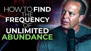 Dr Joe Dispenza  How to Find the frequency of Unlimited Abundance [upl. by Assened]