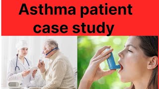 Case study on Asthma patient Asthmacase presentation on Asthma Asthma patient case study [upl. by Edge675]