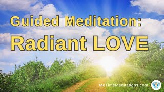 Radiant Love Guided Meditation ❤️✨ [upl. by Gniw302]