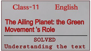 The Ailing Planet the Green Movement ’ s Role  Class 11 English  Question Answer [upl. by Keating608]