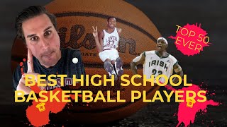 TOP 50 HIGH SCHOOL BASKETBALL PLAYERS EVER [upl. by Blanchette]