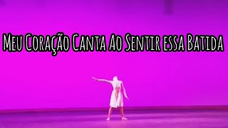 Meu Coração Canta Ao Sentir Essa Batida  Coreografa Mellany Guimarães [upl. by Magner516]