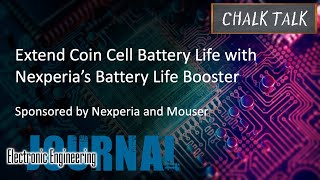 Extend Coin Cell Battery Life with Nexperia’s Battery Life Booster – Nexperia and Mouser [upl. by Noynek]