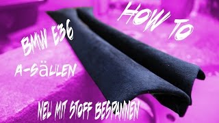 How To BMW E36 Asäulen Neu Mit Stoff Bespannen [upl. by Omura]