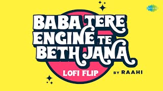 Baba Tere Engine Te Beth Jana  LoFi Flip  Sukhwant Kaur  Kartar Ramla  Raahi Punjabi LoFi Songs [upl. by Rednijar]