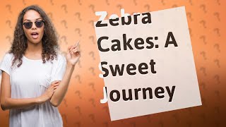 When did zebra cakes come out [upl. by Nifares]