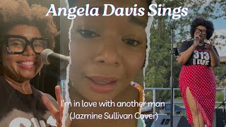 Angela Davis Sings Im in Love with Another Man Jazmine Sullivan Cover [upl. by Coshow324]