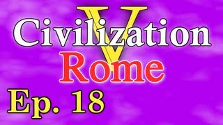 Civilization 5 Rome ep 18 quotLegions are Madequot [upl. by Freeman]