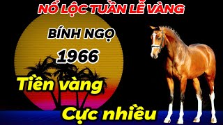 TIẾT LỘ SỰ XUẤT HIỆN TUẦN LỄ VÀNG TRONG THÁNG 7 ÂM LỊCH  BÍNH NGỌ 1966 NỔ LỘC LỚN TIỀN VỀ NGẬP LỐI [upl. by Enylhsa]