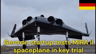 German startup tests MIRA II spaceplane in key trial [upl. by Otrebliw405]