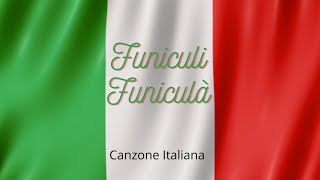 Funicule Funicula Canzone Italiana [upl. by Behah]