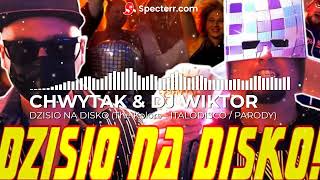 CHWYTAK amp DJ WIKTOR – DZISIO NA DISKO The Kolors – ITALODISCO  PARODY Reupload [upl. by Adni537]