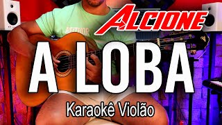 Alcione  A Loba  Karaokê Violão [upl. by Yllus265]