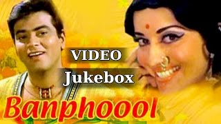 All Songs of Banphool HD  Laxmikant Pyarelal  Lata Mangeshkar  Mohd Rafi  Kishore Kumar [upl. by Yv391]