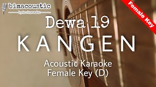 Kangen  Dewa 19  Female Key Akustik Karaoke [upl. by Shute748]