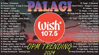 Best OPM Tagalog Love Songs With Lyrics 2024  Playlist OPM Trending 2024  PALAGI  TJ Monterde [upl. by Myk325]