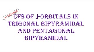 Crystal field splitting of dorbitals in trigonal bipyramidal and pentagonal bipyramidal complexes [upl. by Atnuhs]