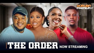 THE ORDER Latest Yoruba Movie 2023 PREMIUM  Wumi Toriola  Biola Adebayo  Brother Jacob [upl. by Paymar]