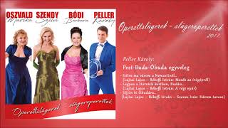 Peller Károly  PestBudaÓbuda egyveleg Operettslágerek  slágeroperettek [upl. by Karena829]