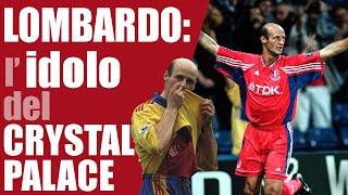 Attilio Lombardo al Crystal Palace la leggenda dellAQUILA CALVA [upl. by Reiter]