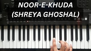 Noor E Khuda song on piano  Shreya Ghoshal  Music with Preet [upl. by Andrea381]