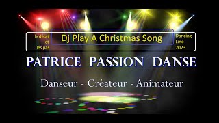 Dj Play A Christmas Song  Dancing Line détail des pas Patrice Passion Danse [upl. by Nikal]