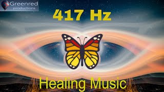 417 Hz Healing music  Let go of mental blockages Remove negative energy Healing frequency music [upl. by Eolc]