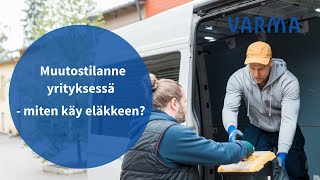 Webinaari Muutostilanne yrityksessä  miten käy eläkkeen [upl. by Attekram]